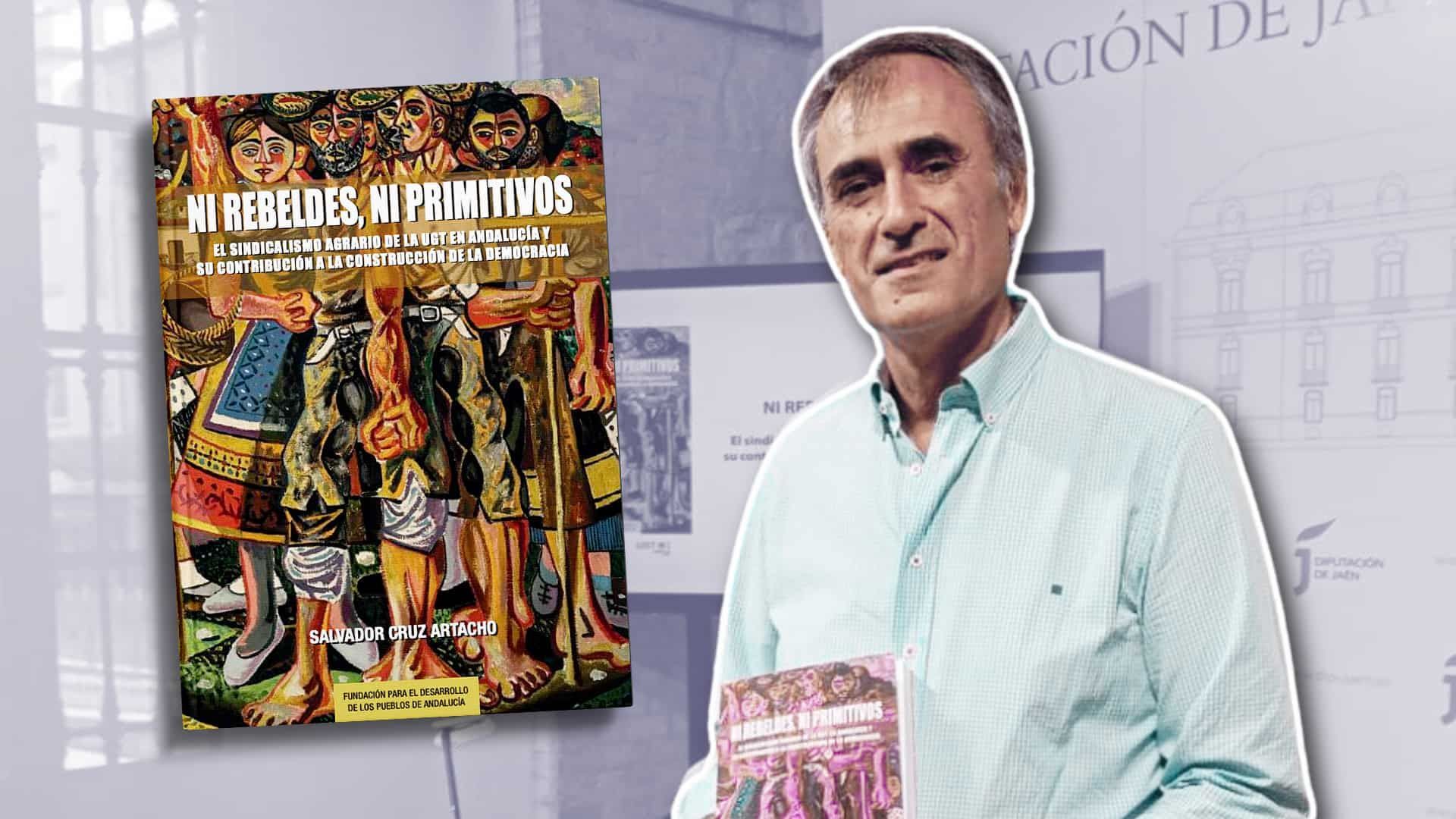 Salvador Cruz Artacho - Ni rebeldes ni primitivos